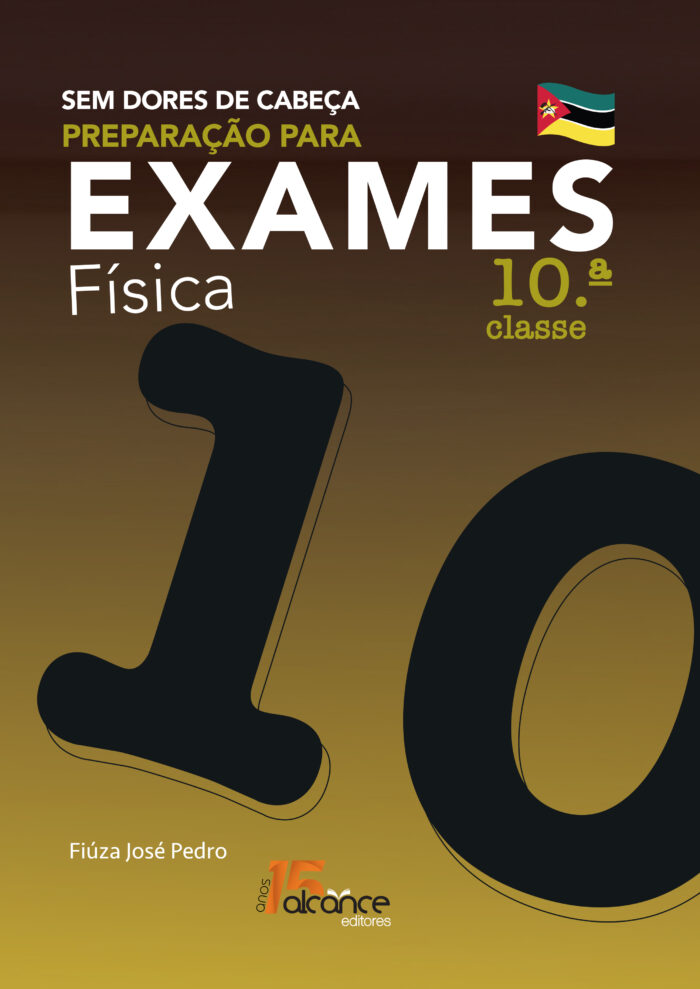 Exame Sem Dores de Cabeça  - Física 10ª classe